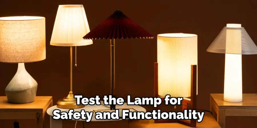 Test the Lamp for Safety and Functionality