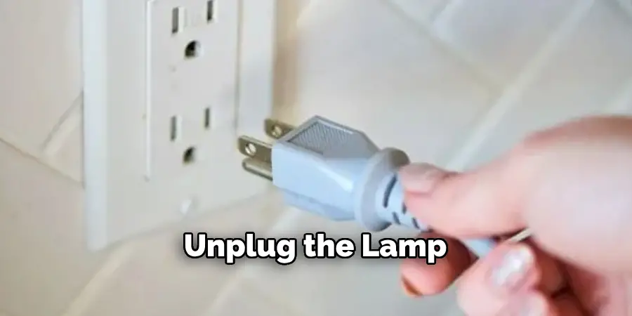 Unplug the Lamp