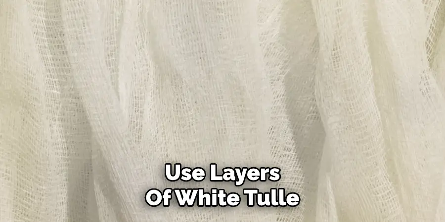 Use Layers Of White Tulle