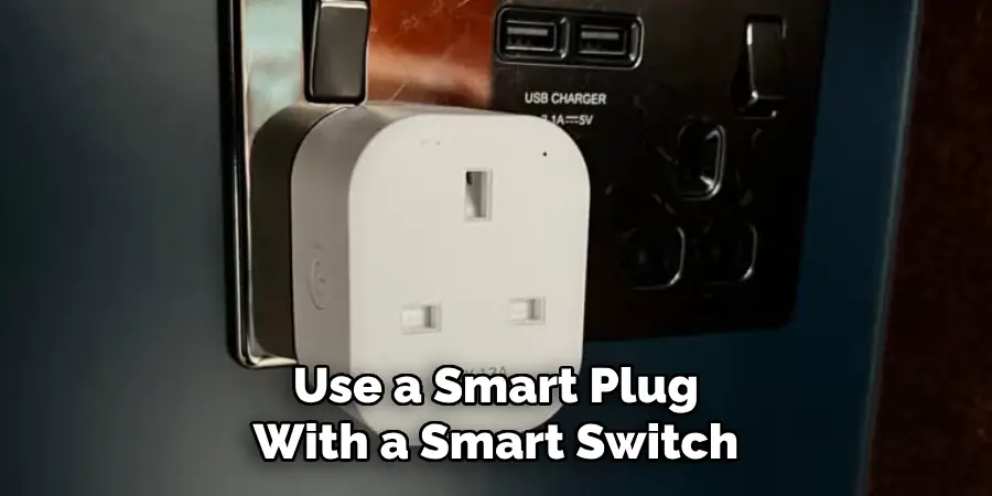 Use a Smart Plug With a Smart Switch