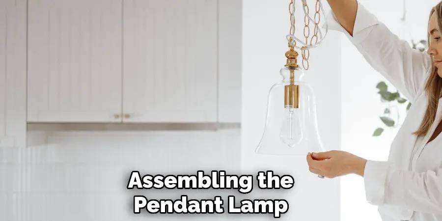 Assembling the Pendant Lamp