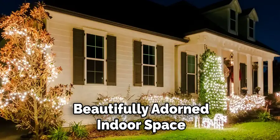 Beautifully Adorned
Indoor Space
