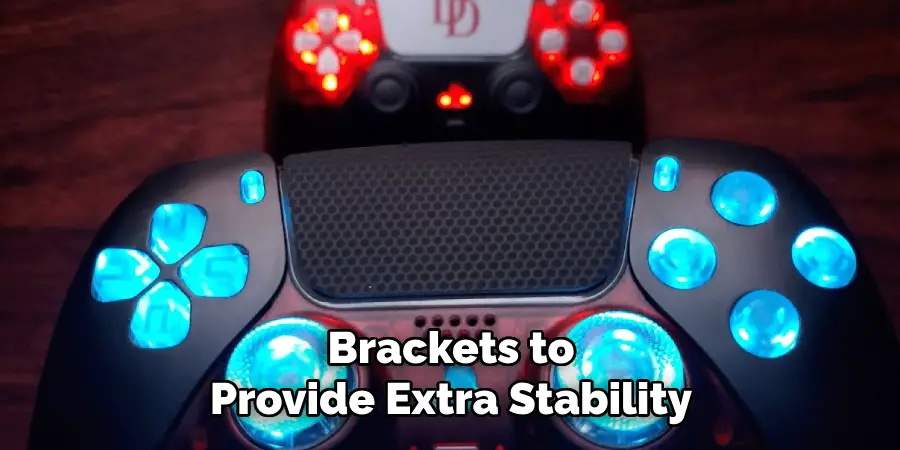 Brackets to
Provide Extra Stability
