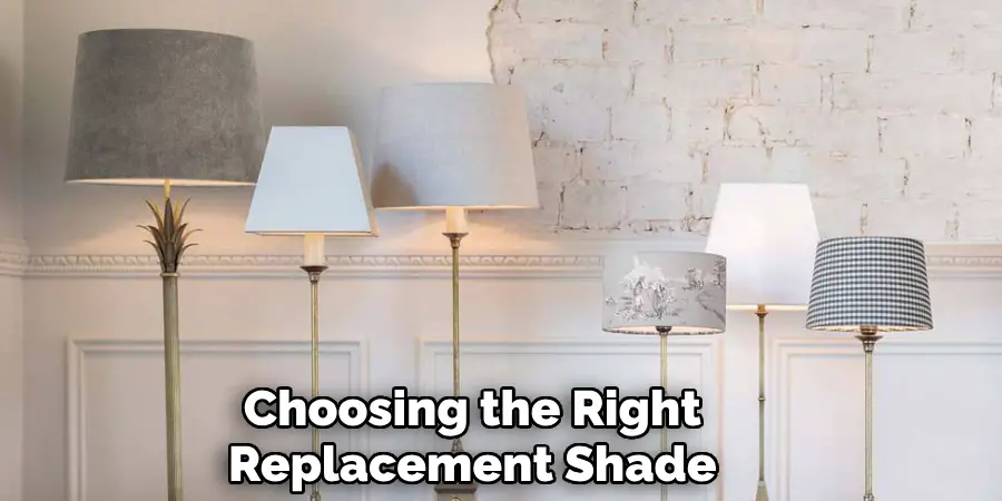 Choosing the Right
Replacement Shade
