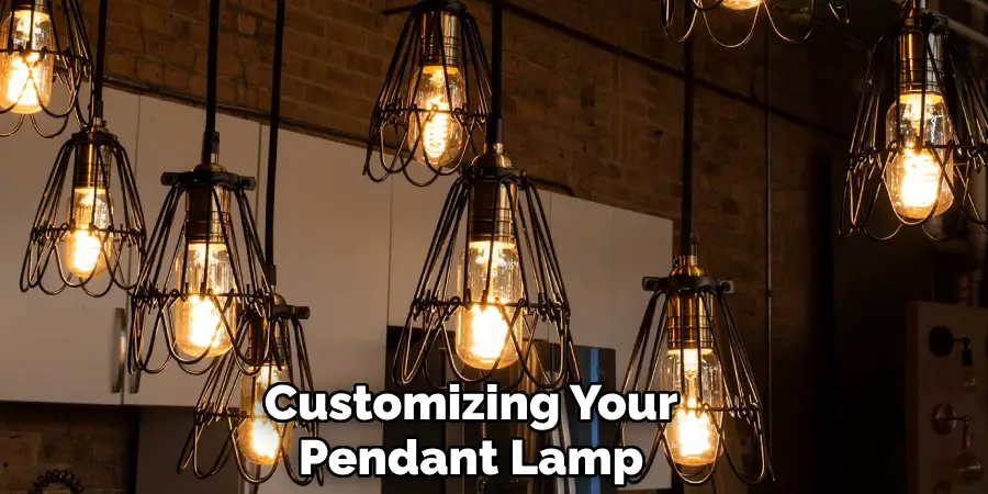 Customizing Your
Pendant Lamp 