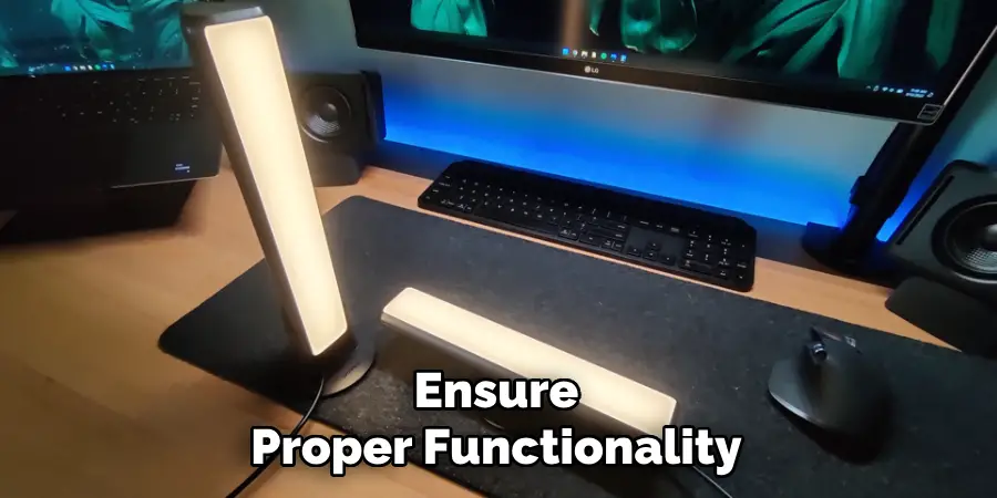 Ensure
Proper Functionality