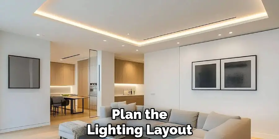 Plan the
Lighting Layout
