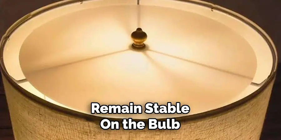 Remain Stable
On the Bulb