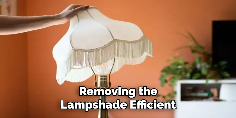 Removing the
Lampshade Efficient