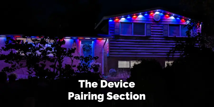 The Device
Pairing Section