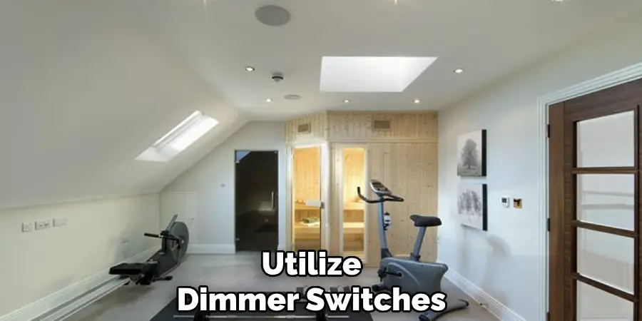 Utilize
Dimmer Switches