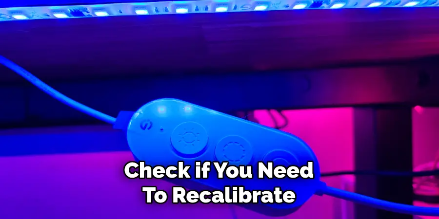 Check if You Need
To Recalibrate