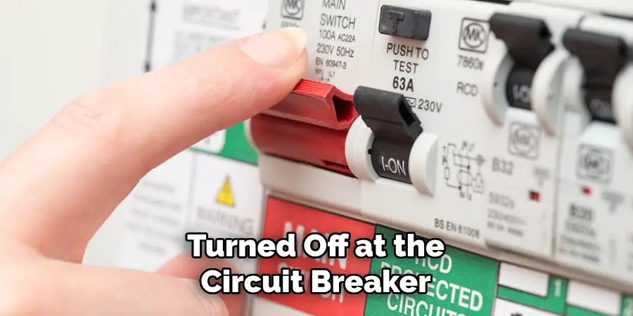 Turned Off at the
Circuit Breaker
