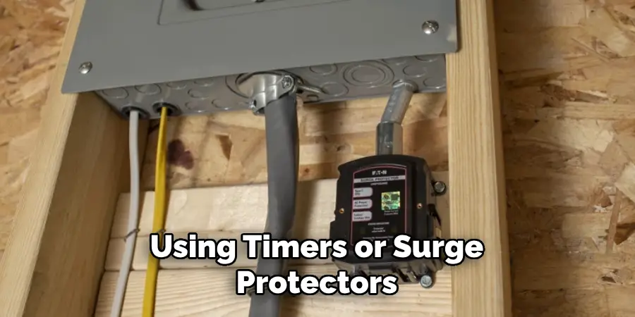 Using Timers or Surge
Protectors