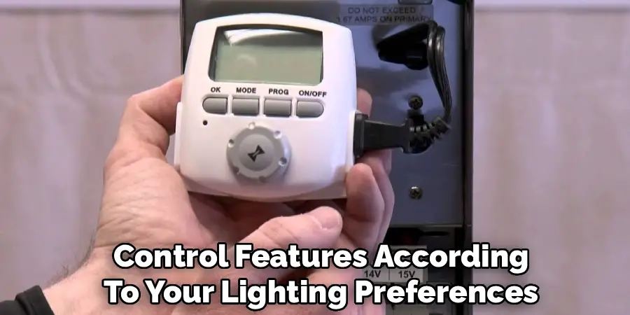 Control Features According
To Your Lighting Preferences