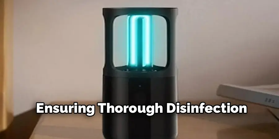 Ensuring Thorough Disinfection