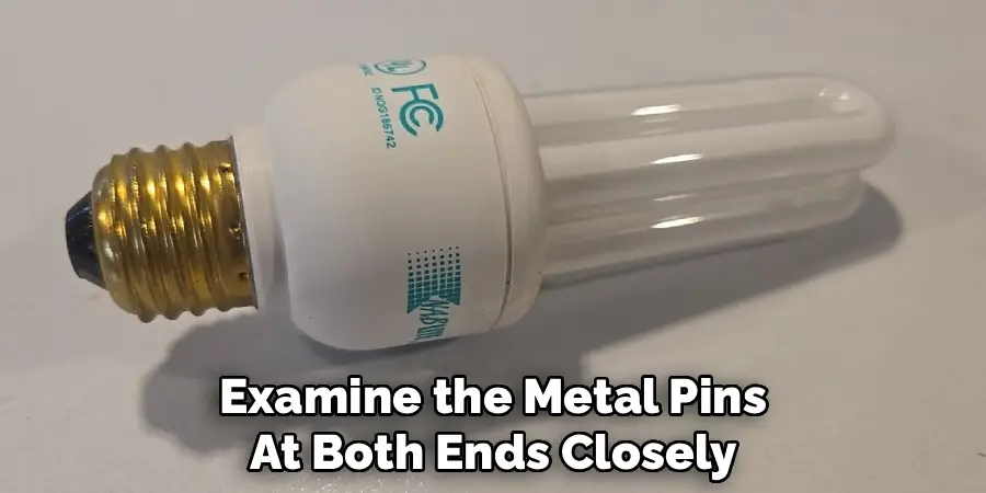Examine the Metal Pins
At Both Ends Closely