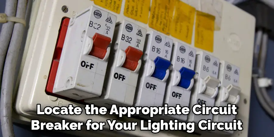 Locate the Appropriate Circuit
Breaker for Your Lighting Circuit