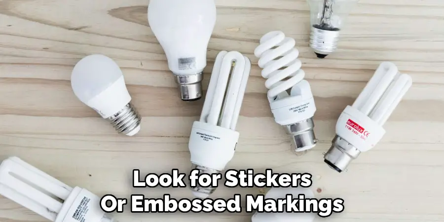 Look for Stickers
Or Embossed Markings
