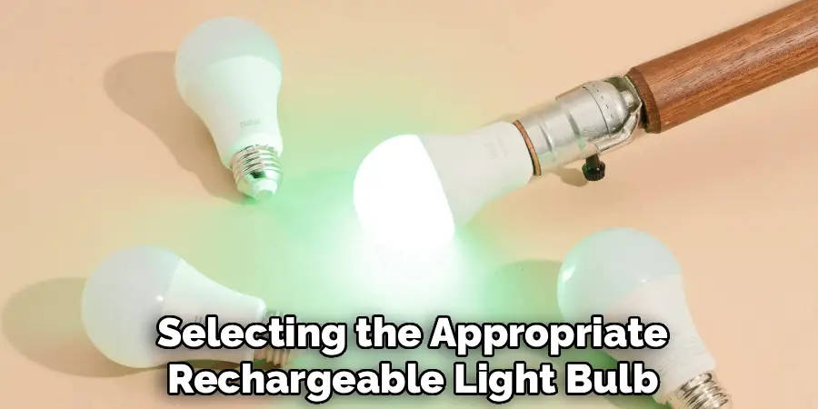 Selecting the Appropriate
Rechargeable Light Bulb