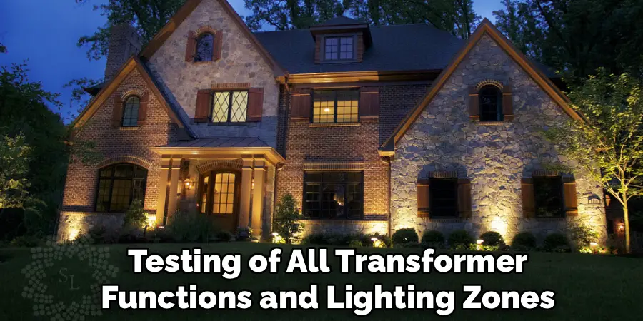 Testing of All Transformer
Functions and Lighting Zones