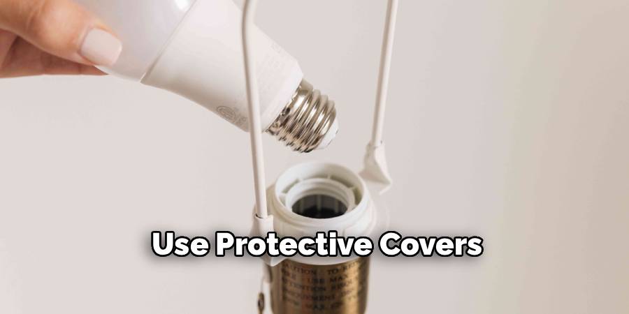 Use Protective Covers