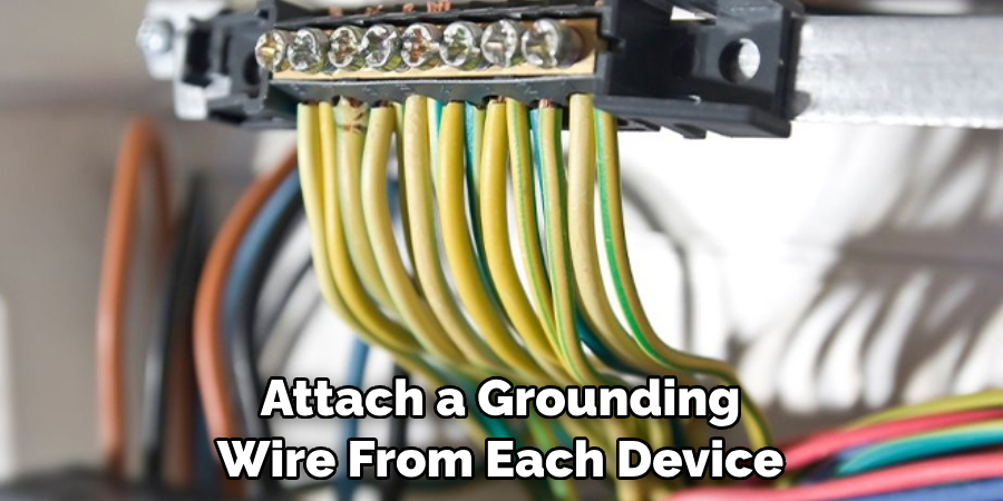Attach a Grounding Wire From Each Device