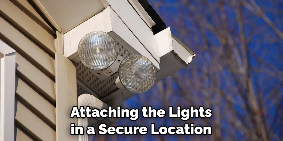Attaching the Lights in a Secure Location