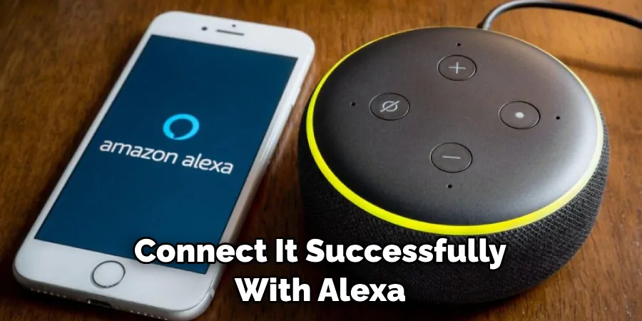 Connect It Successfully With Alexa