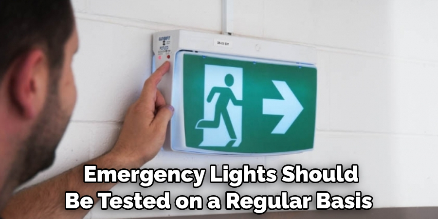  Emergency Lights Should Be Tested on a Regular Basis