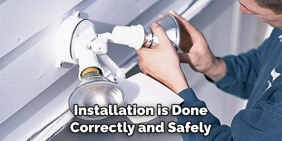 Installation is Done Correctly and Safely