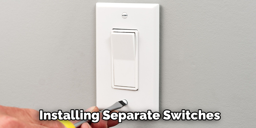  Installing Separate Switches