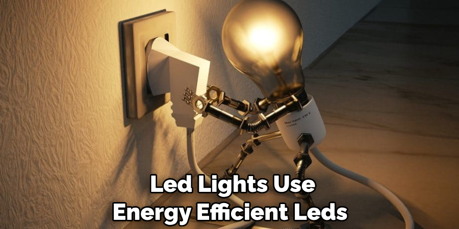  Led Lights Use Energy Efficient Leds