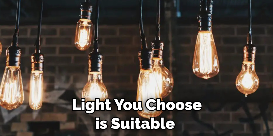 Light You Choose is Suitable 
