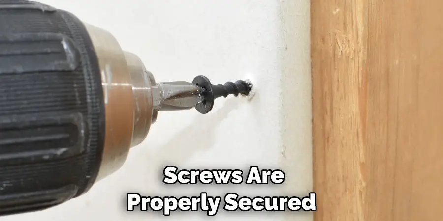 Screws Are Properly Secured 