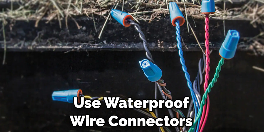 Use Waterproof Wire Connectors