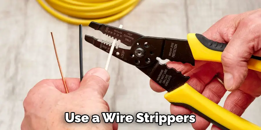 Use a Wire Strippers