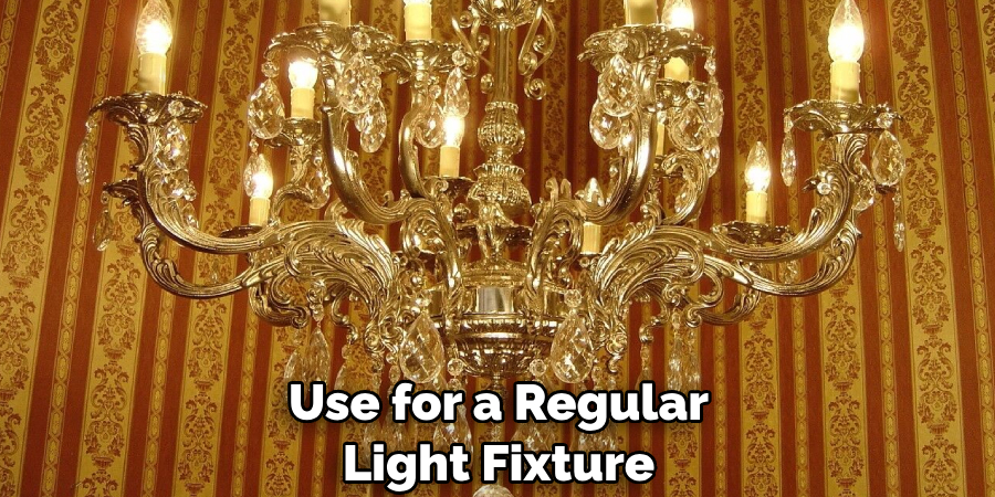 Use for a Regular Light Fixture