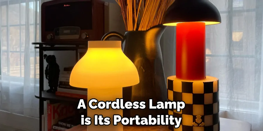 A Cordless Lamp is Its Portability