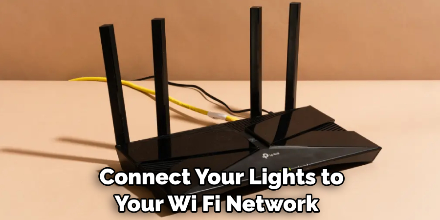 Connect Your Lights to Your Wi Fi Network 