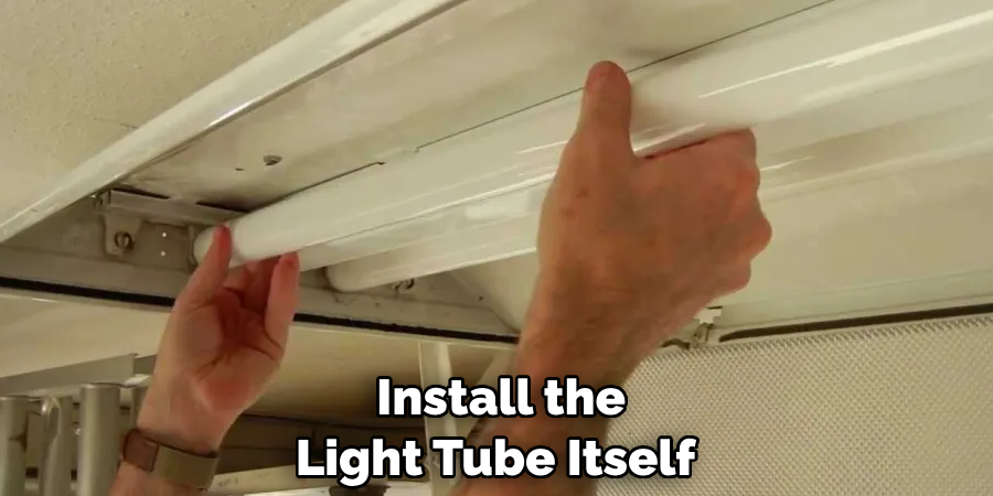  Install the Light Tube Itself