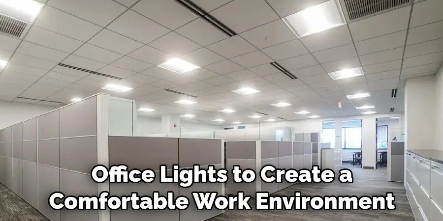 Office Lights to Create a Comfortable Work Environment