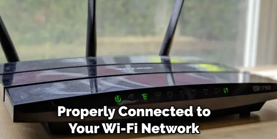 Properly Connected to Your Wi-Fi Network