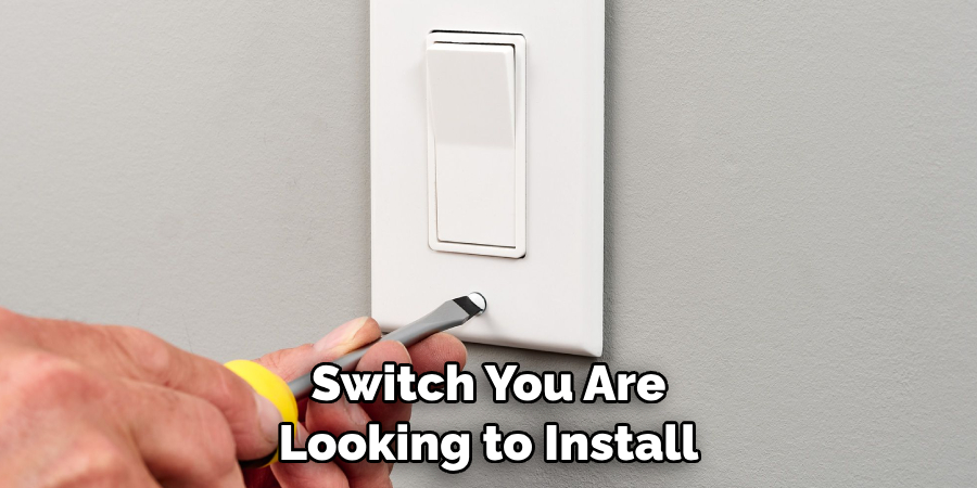Switch You Are Looking to Install