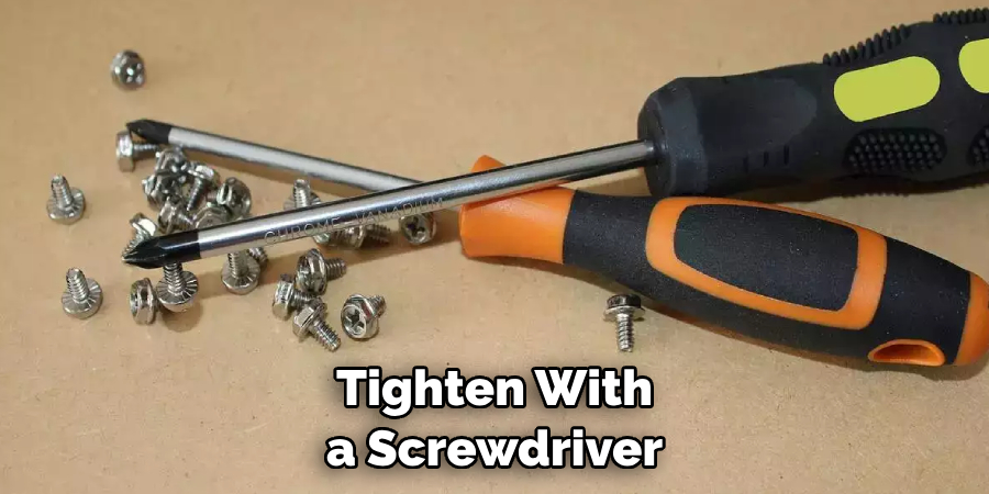 Tighten With a Screwdriver