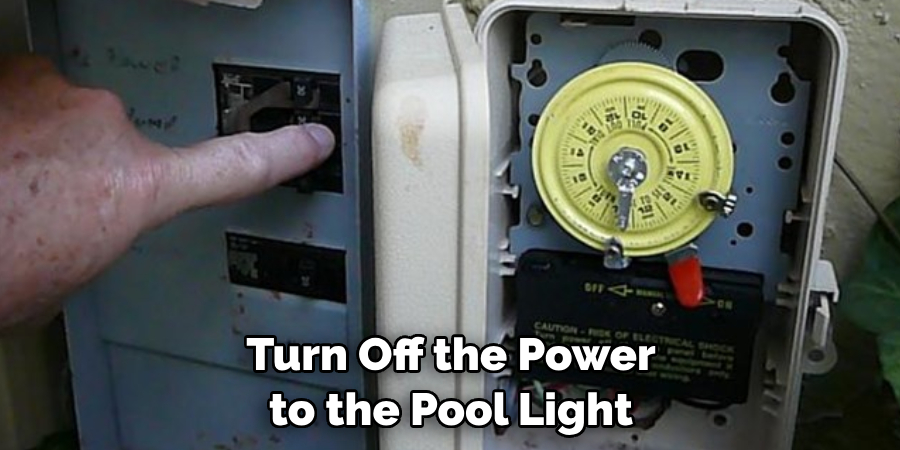 Turn Off the Power to the Pool Light