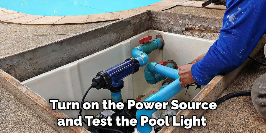 Turn on the Power Source and Test the Pool Light 