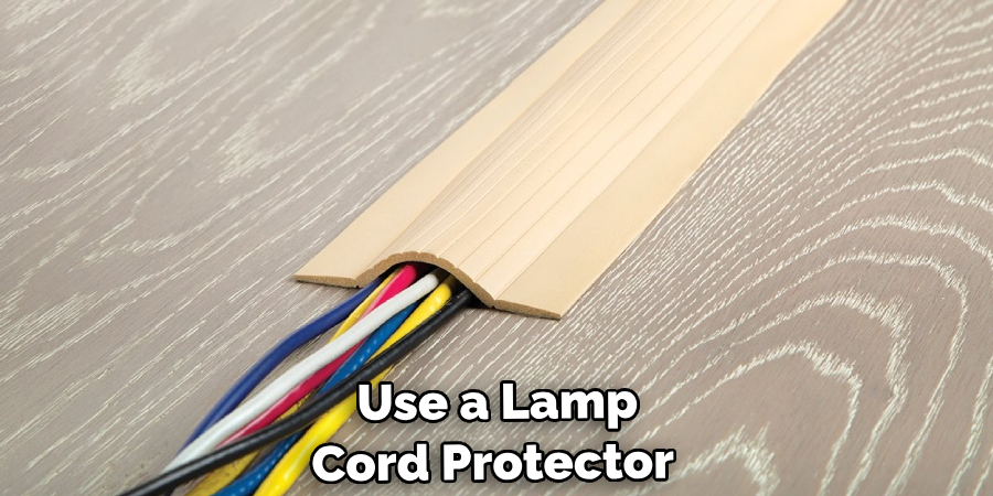 Use a Lamp Cord Protector 