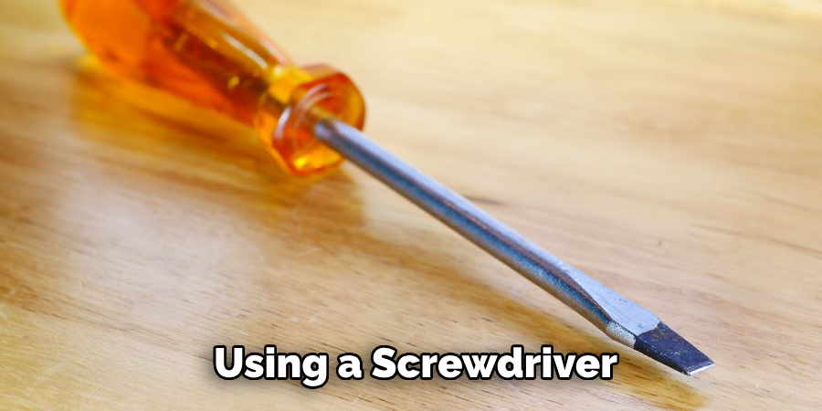  Using a Screwdriver
