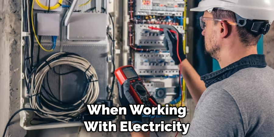 When Working With Electricity